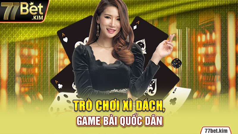 Trò chơi xì dách, game bài quốc dân